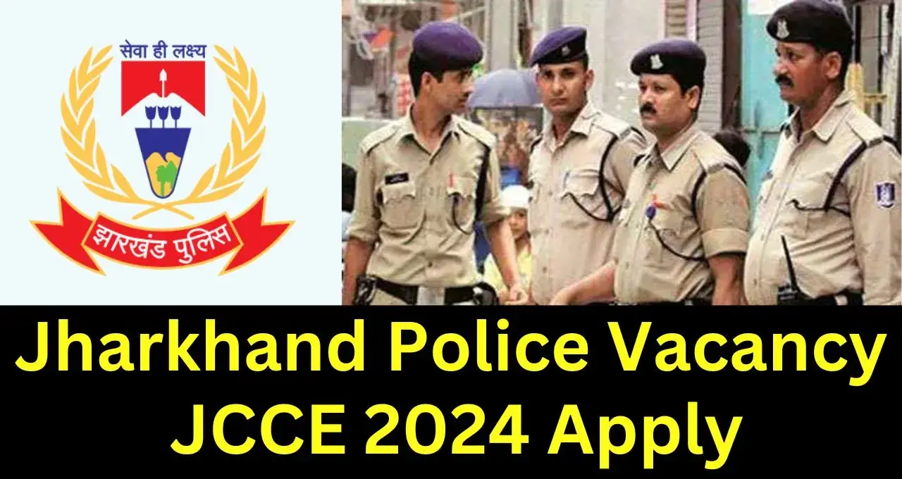 Jharkhand Police Vacancy 2024 JCCE Apply