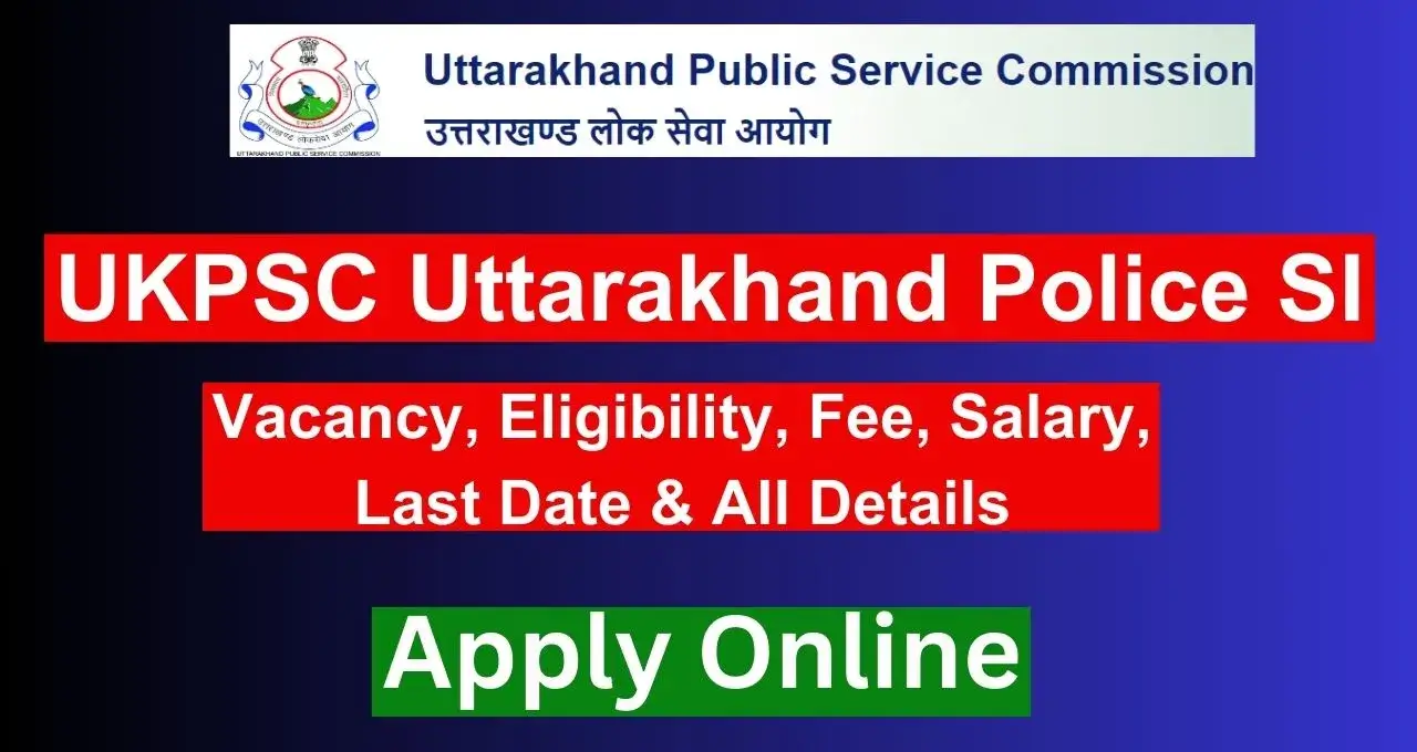 UKPSC Uttarakhand Police SI Recruitment